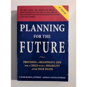 Planning for the Future - Providing a Meaningful Life - L. Mark & Grant Russell